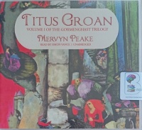 Titus Groan written by Mervyn Peake performed by Simon Vance on Audio CD (Unabridged)